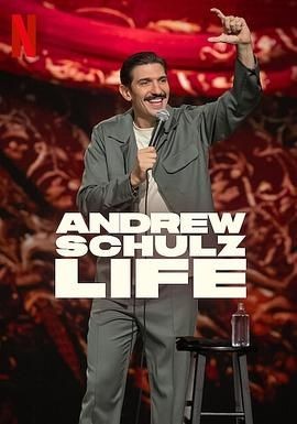 安德鲁·舒尔茨:这就是人生 Andrew Schulz: Life
