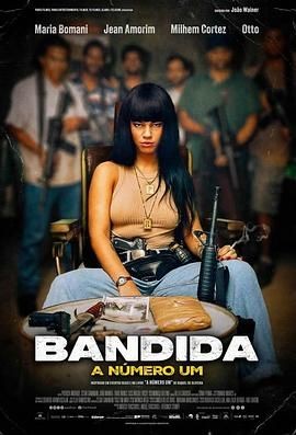 头号女毒枭 Bandida: A Número Um