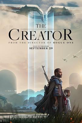 原名:The Creator / 加里斯&middot;爱德华斯 / 约翰&middot;大卫&middot;华盛顿 / 2023 (2023)